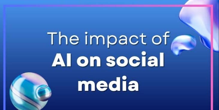 The impact of AI on social media cannot be overemphasized 