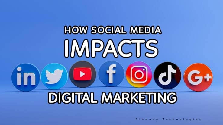 how social media impacts digital marketing