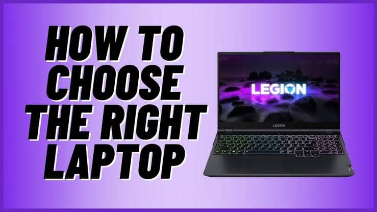 How to Choose the Right Laptop